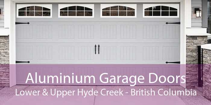 Aluminium Garage Doors Lower & Upper Hyde Creek - British Columbia