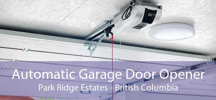 Automatic Garage Door Opener Park Ridge Estates - British Columbia