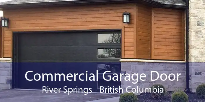 Commercial Garage Door River Springs - British Columbia