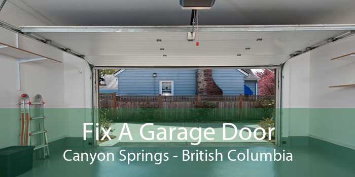 Fix A Garage Door Canyon Springs - British Columbia