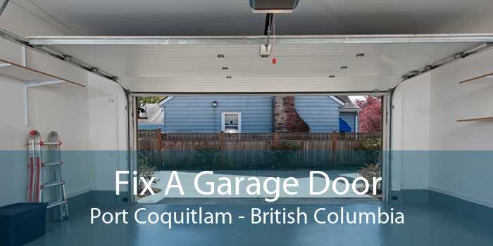 Fix A Garage Door Port Coquitlam - British Columbia