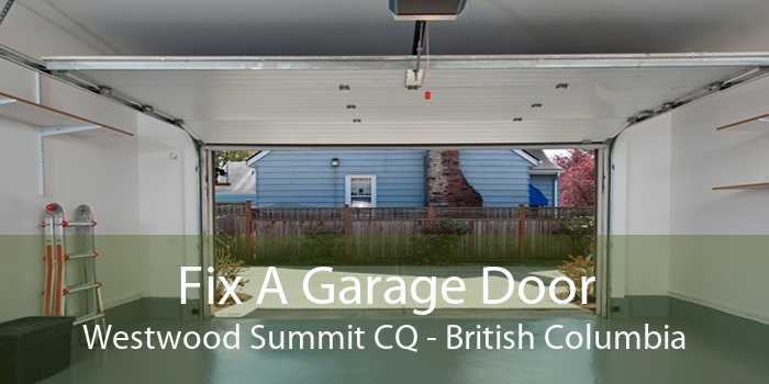 Fix A Garage Door Westwood Summit CQ - British Columbia