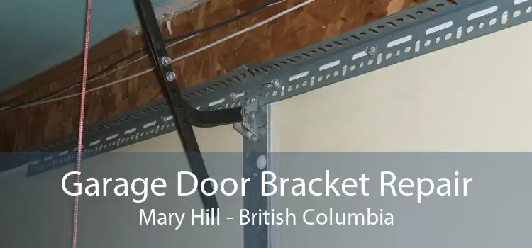 Garage Door Bracket Repair Mary Hill - British Columbia