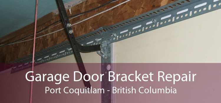 Garage Door Bracket Repair Port Coquitlam - British Columbia