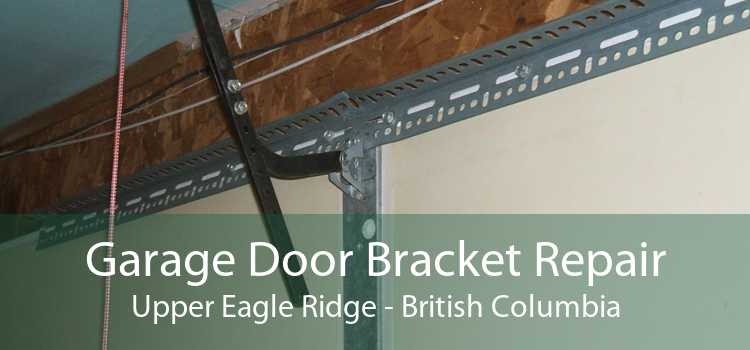 Garage Door Bracket Repair Upper Eagle Ridge - British Columbia