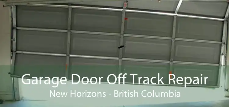 Garage Door Off Track Repair New Horizons - British Columbia