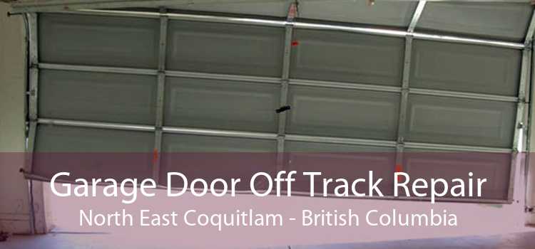 Garage Door Off Track Repair North East Coquitlam - British Columbia