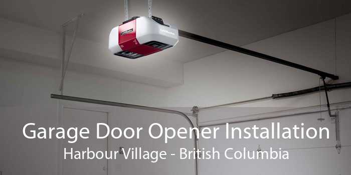 Garage Door Opener Installation Harbour Village - British Columbia