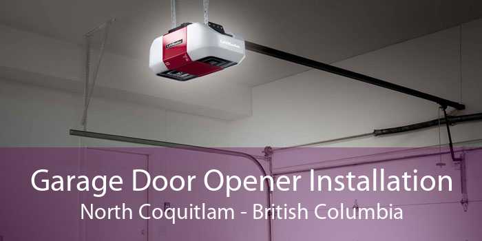 Garage Door Opener Installation North Coquitlam - British Columbia