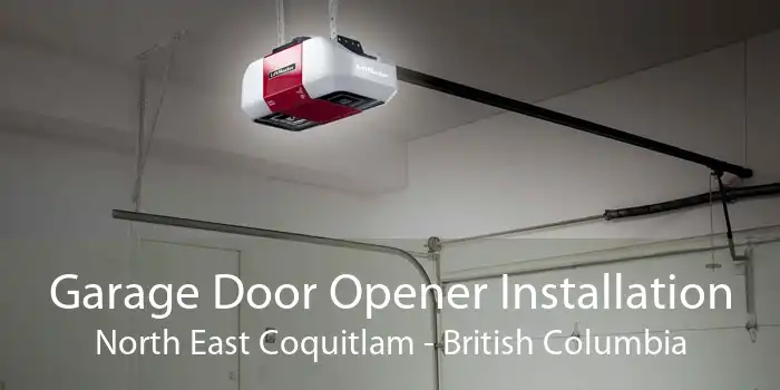 Garage Door Opener Installation North East Coquitlam - British Columbia