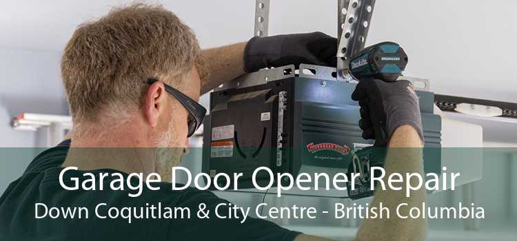 Garage Door Opener Repair Down Coquitlam & City Centre - British Columbia