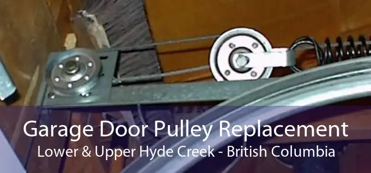Garage Door Pulley Replacement Lower & Upper Hyde Creek - British Columbia