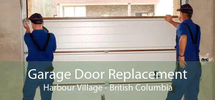 Garage Door Replacement Harbour Village - British Columbia