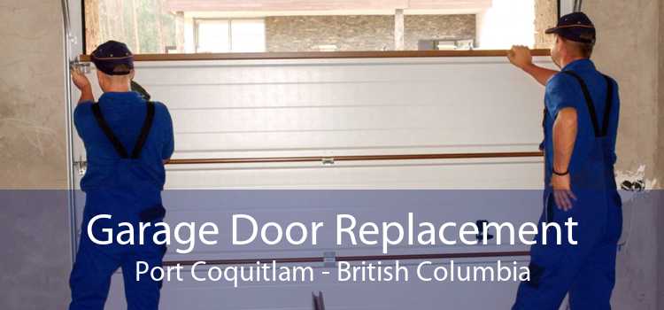 Garage Door Replacement Port Coquitlam - British Columbia