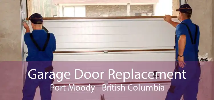 Garage Door Replacement Port Moody - British Columbia