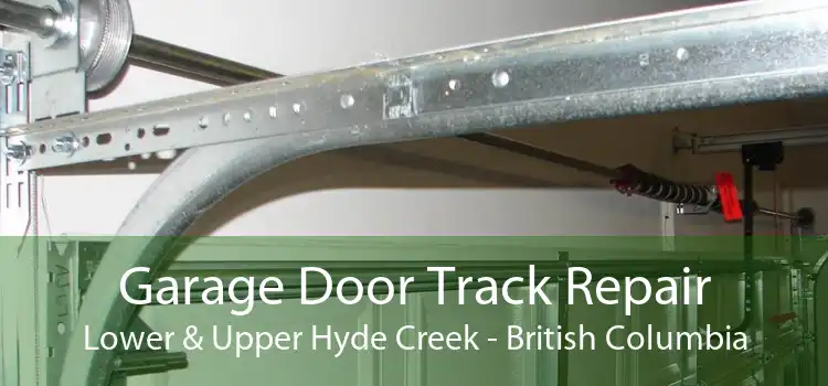 Garage Door Track Repair Lower & Upper Hyde Creek - British Columbia