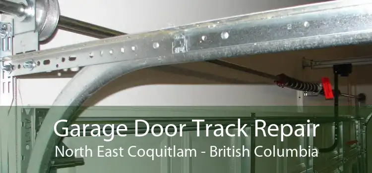 Garage Door Track Repair North East Coquitlam - British Columbia
