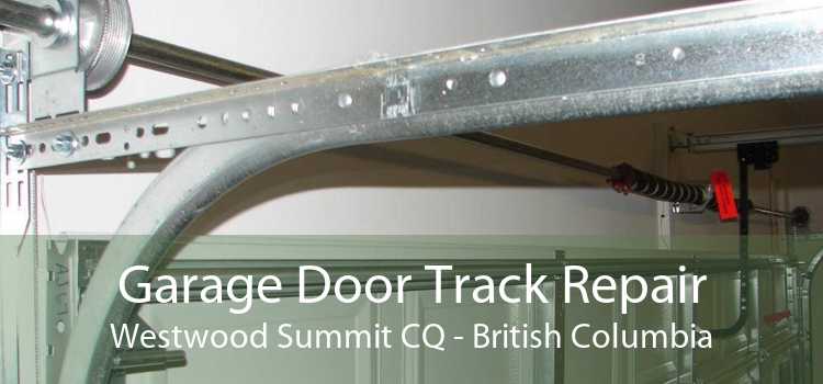 Garage Door Track Repair Westwood Summit CQ - British Columbia