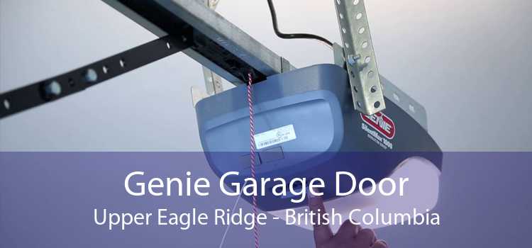 Genie Garage Door Upper Eagle Ridge - British Columbia