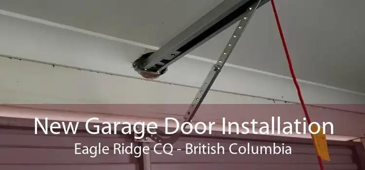 New Garage Door Installation Eagle Ridge CQ - British Columbia