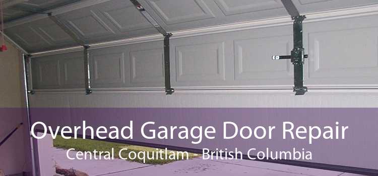 Overhead Garage Door Repair Central Coquitlam - British Columbia