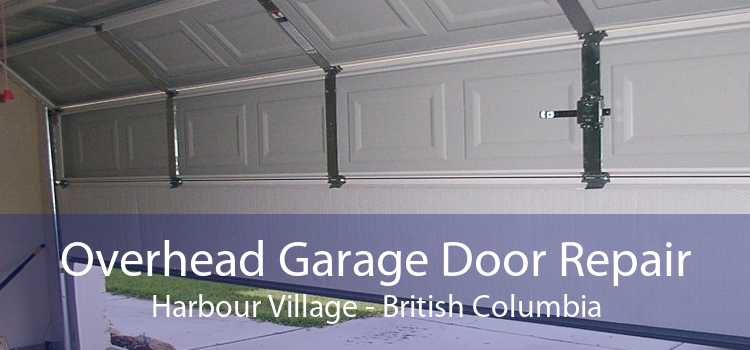 Overhead Garage Door Repair Harbour Village - British Columbia