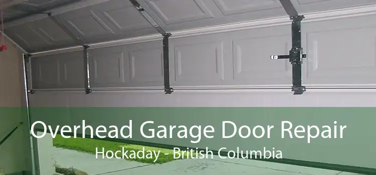 Overhead Garage Door Repair Hockaday - British Columbia