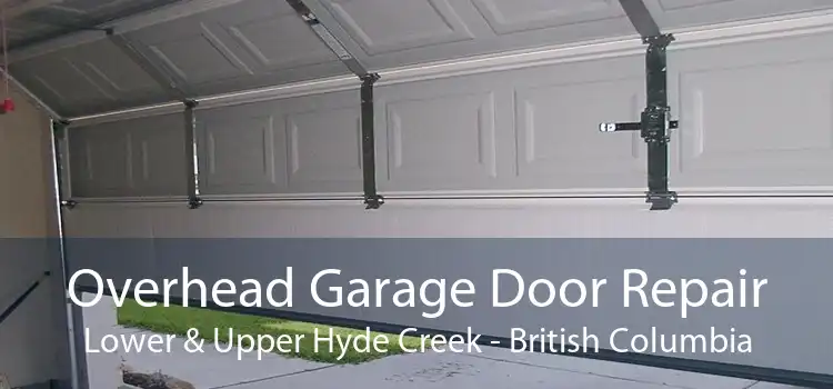 Overhead Garage Door Repair Lower & Upper Hyde Creek - British Columbia