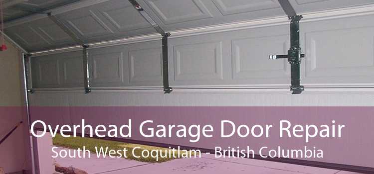 Overhead Garage Door Repair South West Coquitlam - British Columbia