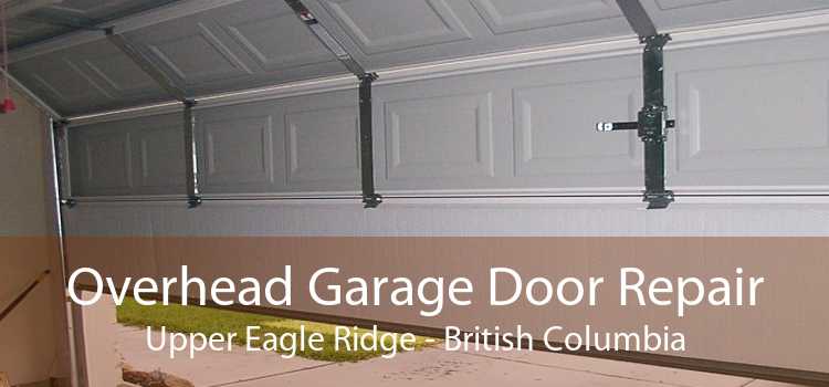Overhead Garage Door Repair Upper Eagle Ridge - British Columbia