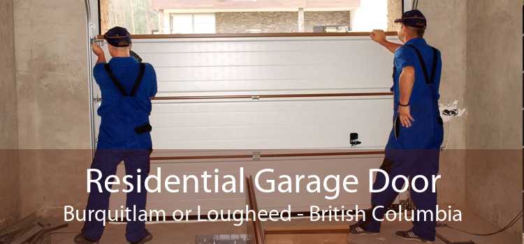 Residential Garage Door Burquitlam or Lougheed - British Columbia