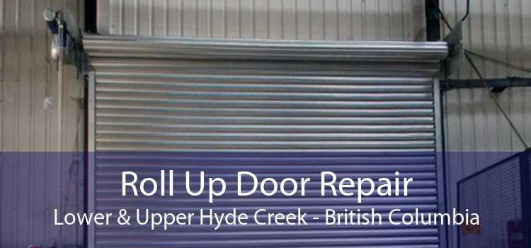 Roll Up Door Repair Lower & Upper Hyde Creek - British Columbia
