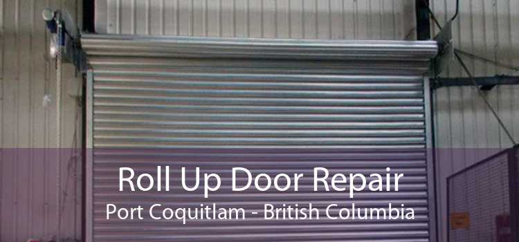 Roll Up Door Repair Port Coquitlam - British Columbia