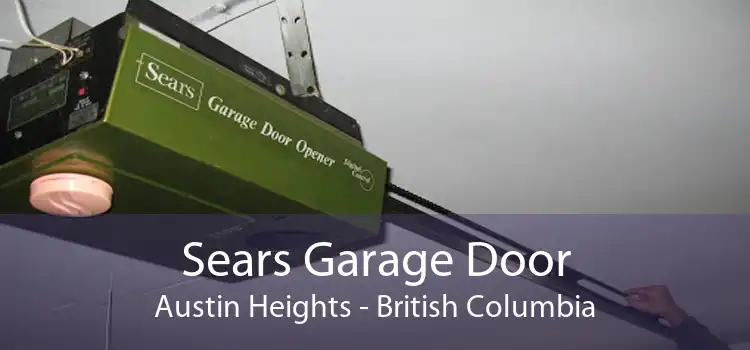 Sears Garage Door Austin Heights - British Columbia