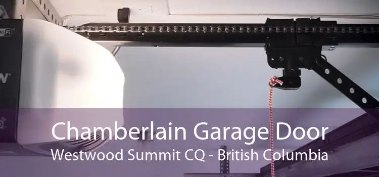 Chamberlain Garage Door Westwood Summit CQ - British Columbia
