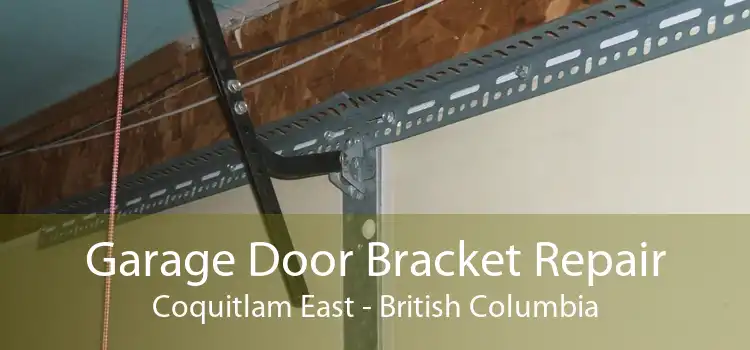 Garage Door Bracket Repair Coquitlam East - British Columbia