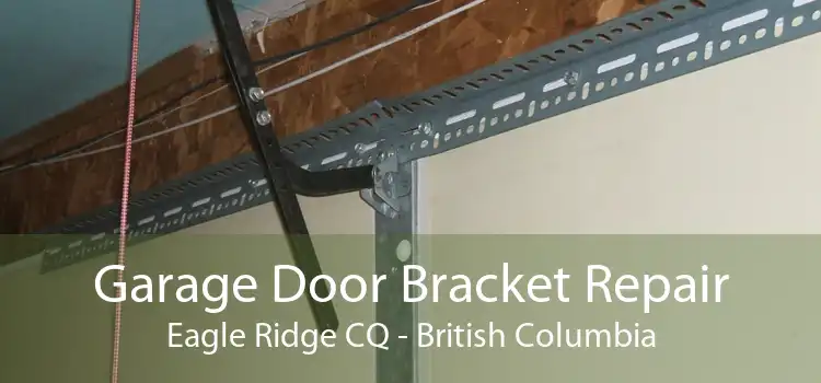 Garage Door Bracket Repair Eagle Ridge CQ - British Columbia