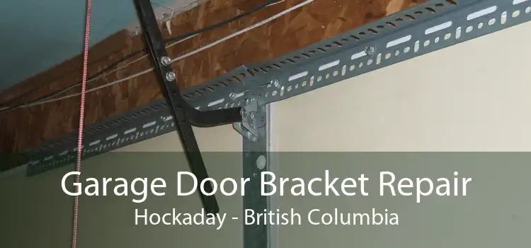 Garage Door Bracket Repair Hockaday - British Columbia