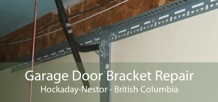 Garage Door Bracket Repair Hockaday-Nestor - British Columbia