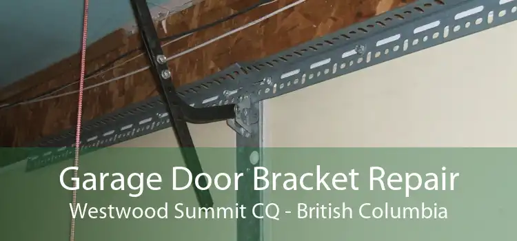 Garage Door Bracket Repair Westwood Summit CQ - British Columbia