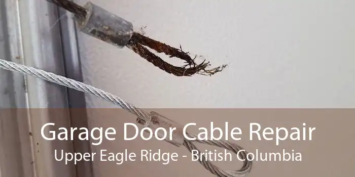 Garage Door Cable Repair Upper Eagle Ridge - British Columbia