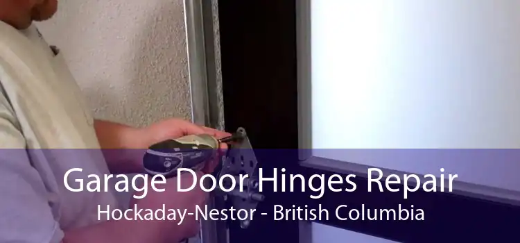 Garage Door Hinges Repair Hockaday-Nestor - British Columbia