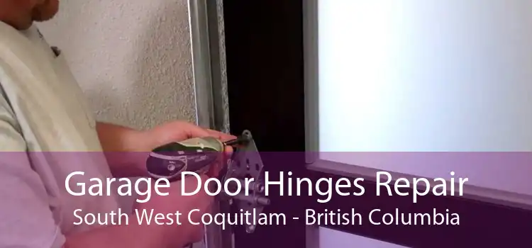 Garage Door Hinges Repair South West Coquitlam - British Columbia