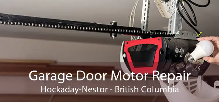 Garage Door Motor Repair Hockaday-Nestor - British Columbia