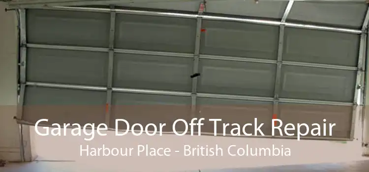 Garage Door Off Track Repair Harbour Place - British Columbia