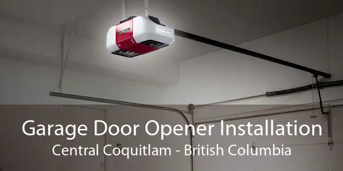 Garage Door Opener Installation Central Coquitlam - British Columbia