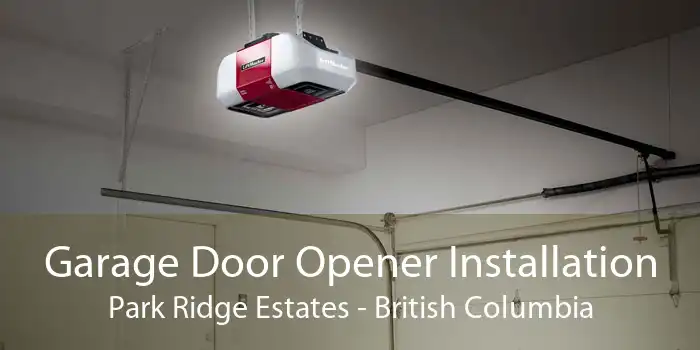 Garage Door Opener Installation Park Ridge Estates - British Columbia