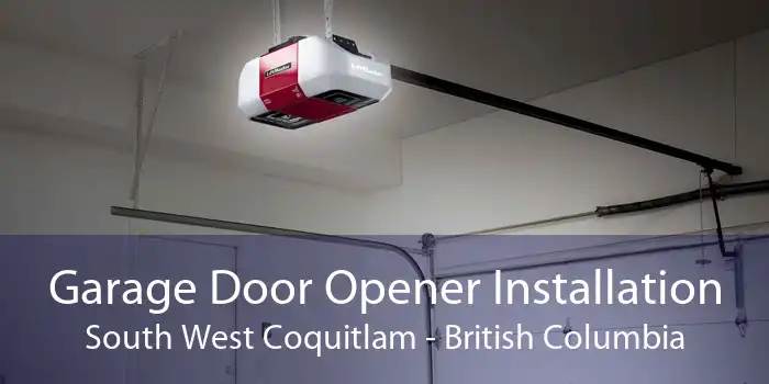 Garage Door Opener Installation South West Coquitlam - British Columbia