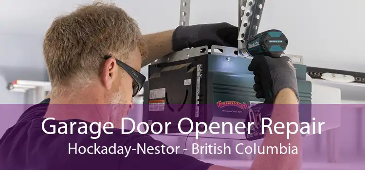 Garage Door Opener Repair Hockaday-Nestor - British Columbia