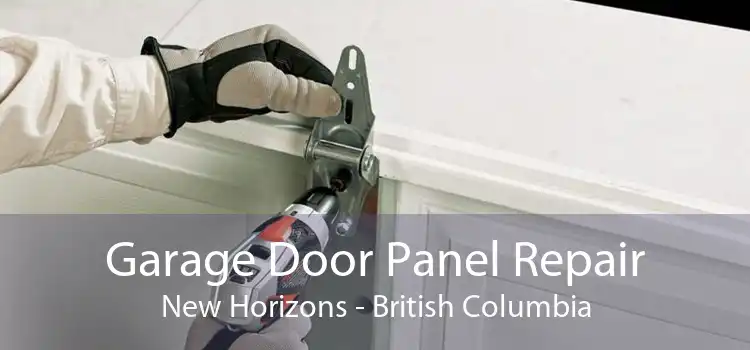 Garage Door Panel Repair New Horizons - British Columbia